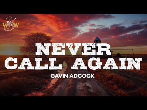Gavin Adcock - Never Call Again (Lyrics)