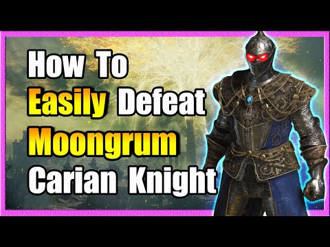 How To Defeat Moongrum Carian Knight - Elden Ring