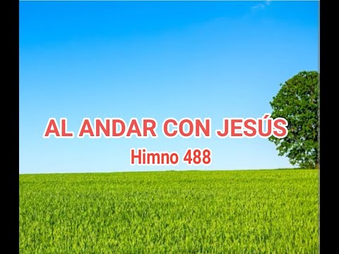 Al Andar Con Jesús/ Himno 488