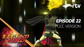 Download lagu Legend Hero RTV : Episode 22 Full Version mp3