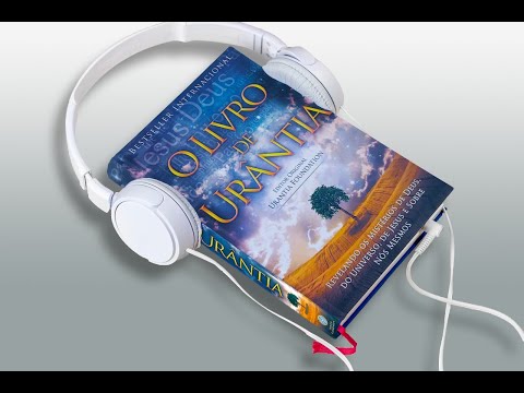 O LIVRO DE URÂNTIA - AUDIOLIVRO - 0.0. Introdução