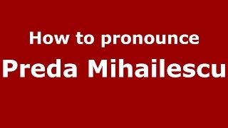 How to pronounce Preda Mihăilescu