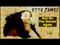 ETTA JAMES - Out On The Streets Again