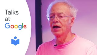 Peter Singer: "Famine, Affluence, and Morality" | Talks at Google