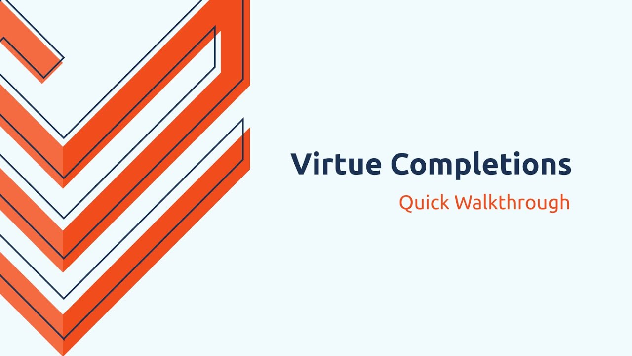 Virtue Completions - Quick Walkthrough