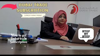 How to get Dubai Trade Subscription easily | Step by step guide | Clearance with Dubai Trade UAE