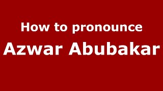 How to pronounce Azwar Abubakar