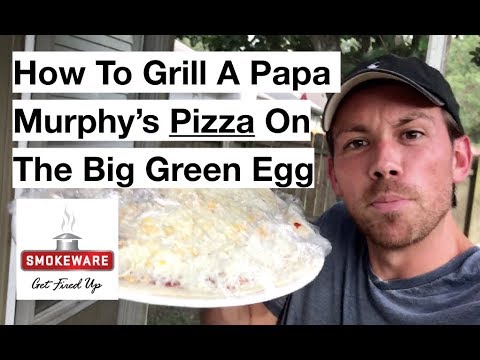 How To Grill A Papa Murphy's Pizza On The Big Green Egg