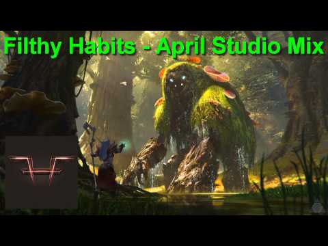 Filthy Habits - April Studio Mix
