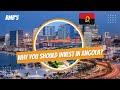 WHY YOU SHOULD INVEST IN ANGOLA HERE IS WHY INVESTORS CHOOSE TO DO BUSINESS IN ANGOLA