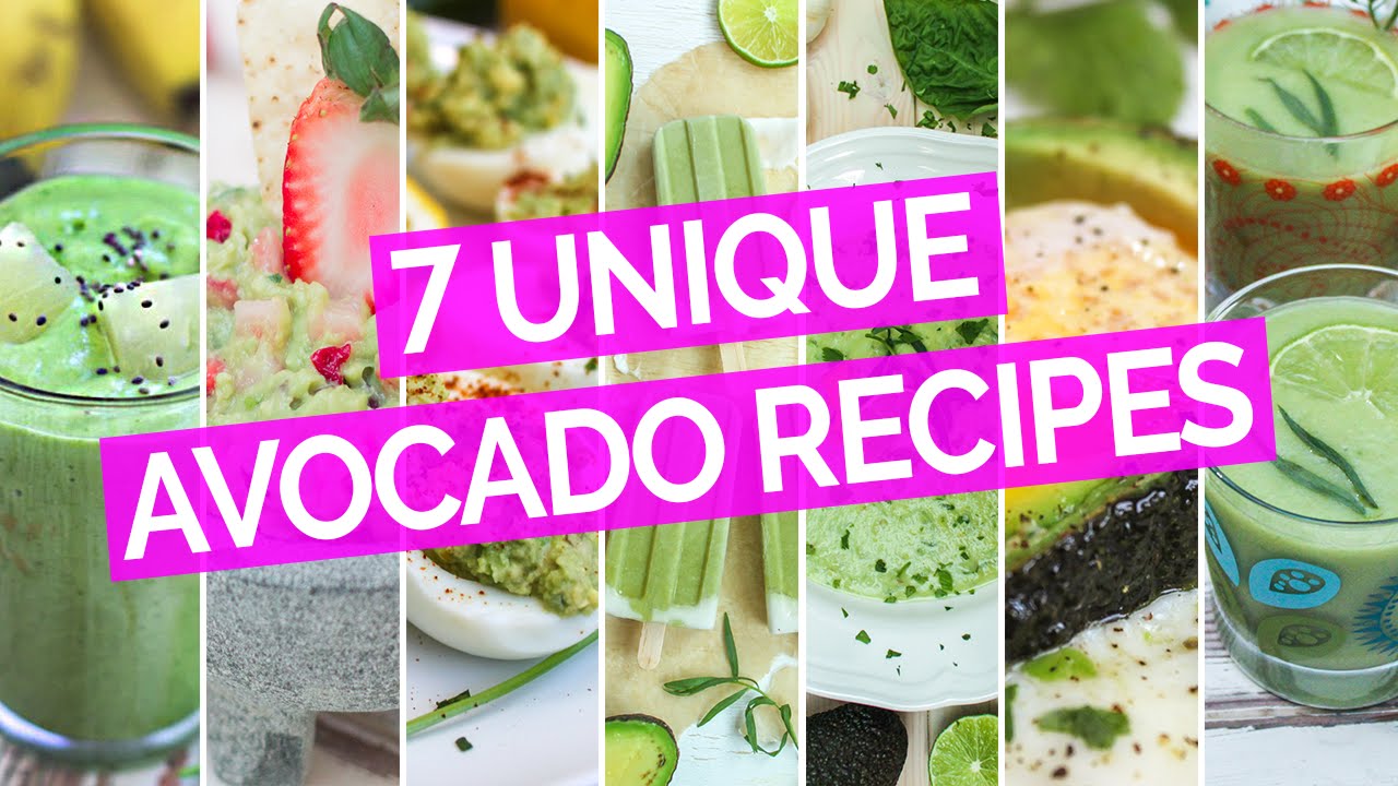 7 Unique Avocado Recipes