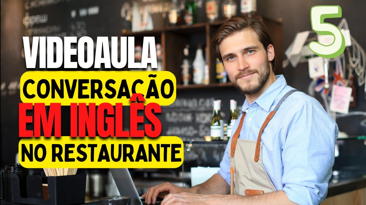 VIDEOAULA CONVERSAÇÃO - INGLÊS NO RESTAURANTE