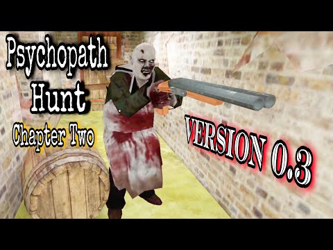 Psychopath Hunt Chapter Two Version 0.3 With Armed Psychopath Full Gameplay