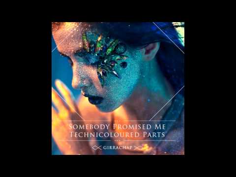 Girrachap - Somebody Promised Me Technicoloured Parts (Madeon vs. Katy Perry vs. Gotye vs. Nero)