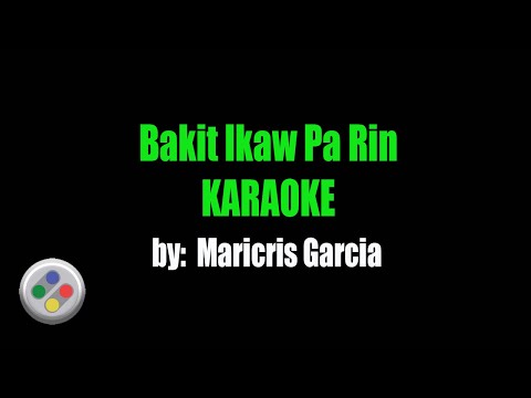 Maricris Garcia Bakit Ikaw Pa Rin Karaoke