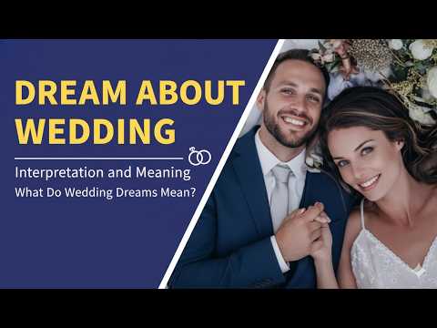 Wedding Dream Meaning: Marriage, Wedding Dress, Ex-Boyfriend, Canceled | Dream Interpretation