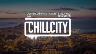 Arman Cekin - California Dreaming (ft. Paul Rey & Snoop Dogg)