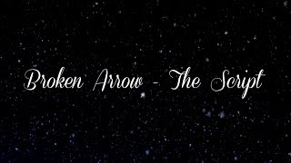 The Script - Broken Arrow (Lyrics)