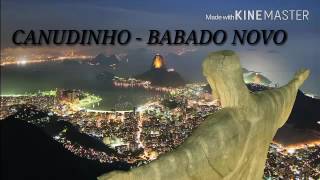CANUDINHO - BABADO NOVO(RETRO)