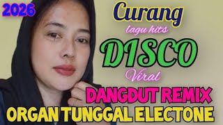 Download lagu CURANG LAGU HIST DISCO VIRAL DANGDUT REMIX ORGAN TUNGGAL ELECTONE  mp3