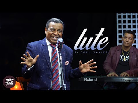 LUTE | JOEL XAVIER | [Clip Oficial]