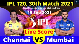 IPL 2021 | Chennai vs Mumbai | Live Score | CSK vs MI 2021 |  Mumbai Indians vs Chennai Super Kings