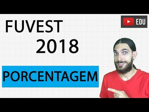 FUVEST 2018 - Matemática FINANCEIRA - PORCENTAGEM - Questão 31 - Prova V