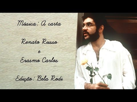 A Carta - Renato Russo