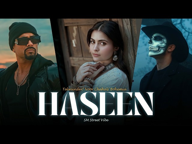Haseen (Mega Mashup) | Talwiinder X Bohemia Ft. Noor Chahal | SM Street Vibe | Punjabi Mashup 2026 SDDEFAULT Thumbnail