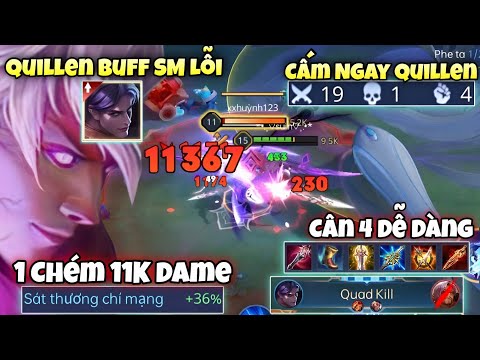 Mãn Nhãn 19 Kill "Vì Quillen Buff SM Lỗi" Cấm Ngay Quillen Nếu Chưa Biết Build Đồ 1 Chém 11K Dame ?