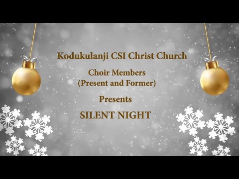 Silent Night Holy Night | 23 Dec 2020 | Kodukulanji CSI Christ Church Choir