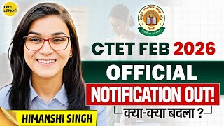 CTET Feb 2026 Notification Out by Himanshi Singh | क्या बदला ?
