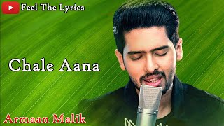 Chale Aana (Lyrics)Song | Armaan Malik | Amaal - YouTube