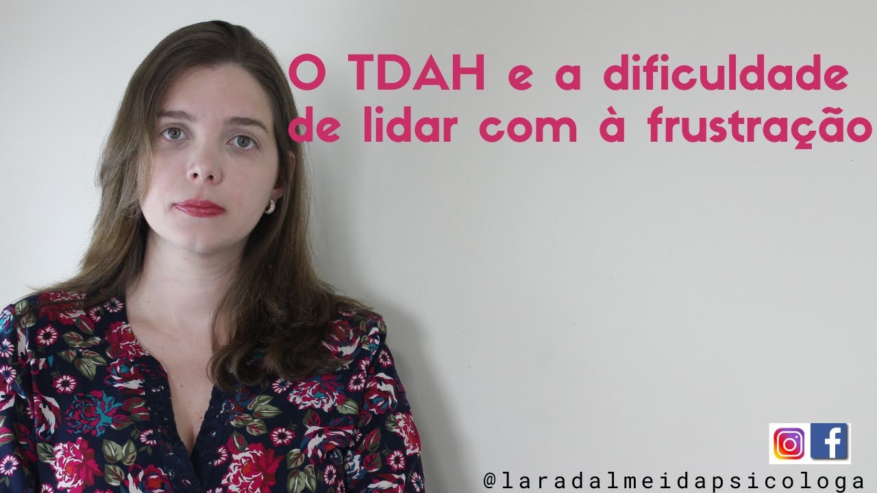 O TDAH e a dificuldade de lidar com à frustração