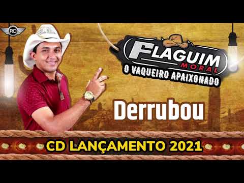 FLAGUIM MORAL - O VAQUEIRO APAIXONADO. “DERRUBOU”. CD LANÇAMENTO 2021.