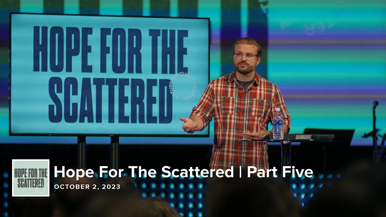Hope For The Scattered | Part Five