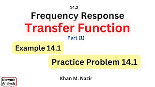 Frequency Response ||Transfer Functions || Example 14.1 || Practice 14.1 || (Alexander)