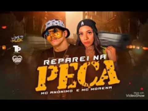MC ANÔNIMO - MC MORENA - REPAREI NA PEÇA