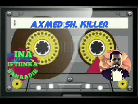 axmed shariif killer (aun) heesti silac iyo saxriir