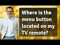 Where Is The Menu Button Located On My TV Remote