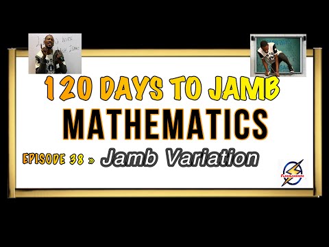 Direct & Inverse Variation » 120 Days To Jamb Mathematics - Ep 38