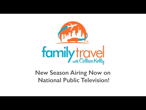 Family Travel with Colleen Kelly SEASON 2!