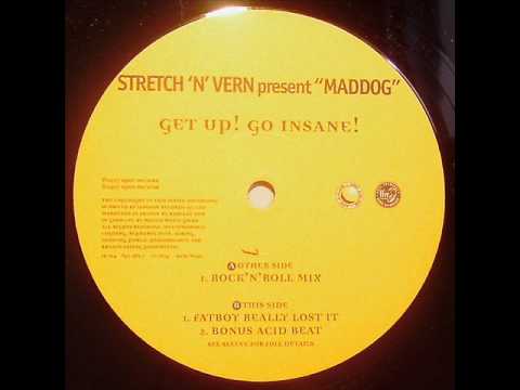 Stretch 'N' Vern presents Maddog - Get Up! Go Insane! (Rock 'N' Roll Mix)