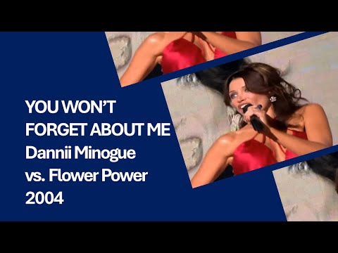 YOU WON'T FORGET ABOUT ME - DANNII MINOGUE VS. FLOWER POWER (2004)