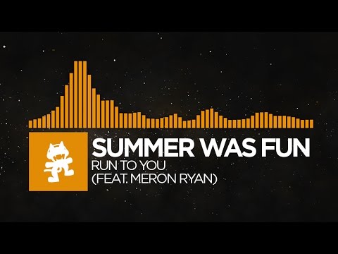 [House] - Summer Was Fun - Run To You (feat. Meron Ryan) [Monstercat Release]