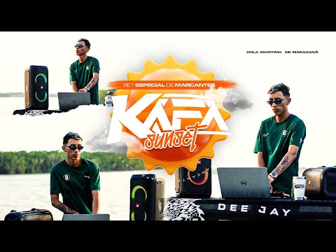 SET ESPECIAL DE MARCANTES SUNSET - KAFA DJ
