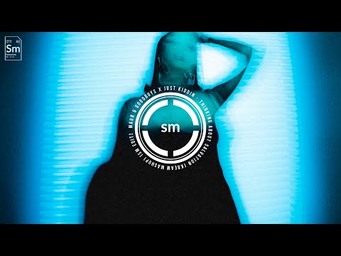Maur & GOODBOYS x Just Kiddin - Thinking About Salvation (KREAM Mashup) [SM 'Extended' Edit]