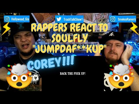 Rappers React To Soulfly "Jumpdaf**kup"!!!