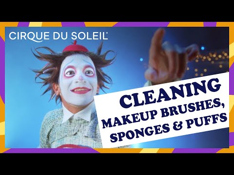 How to Clean Makeup Brushes, Sponges, and Puffs | by Cirque du Soleil | Cirque du Soleil