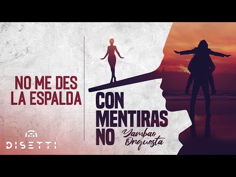 No Me Des La Espalda - Yambao